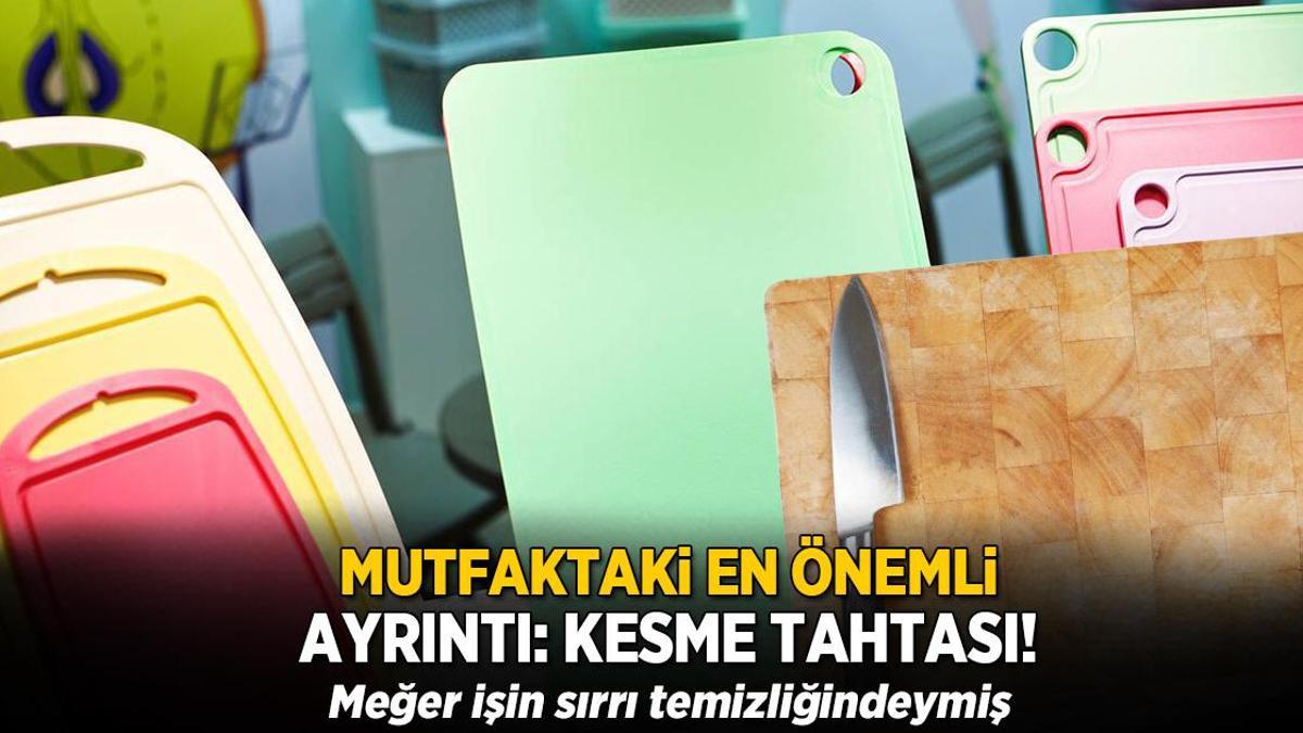Mutfaktaki en önemli ayrıntı: ‘Kesme tahtası’! Meğer işin sırrı temizliğindeymiş