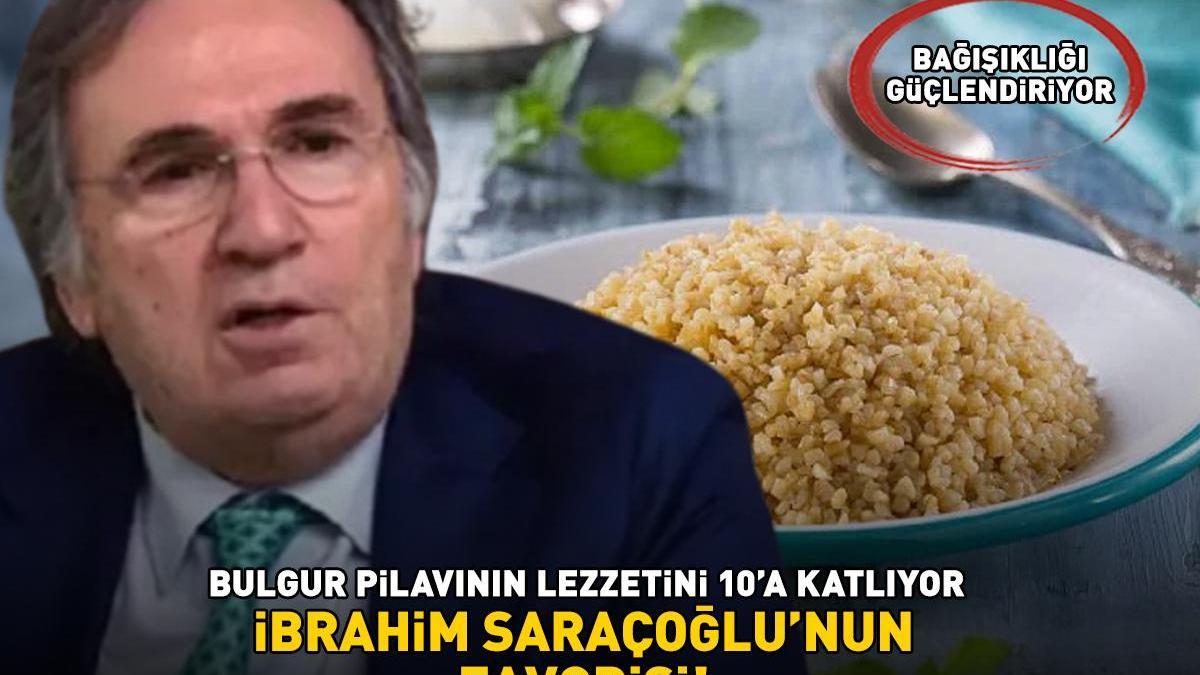 İbrahim Saraçoğlu’nun favorisi! Bulgur pilavına ekleyince lezzetini 10’a katlıyor: Mideyi rahatlatıyor, bağışıklığı güçlendiriyor